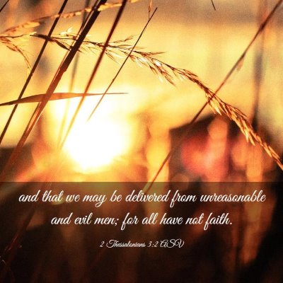 Picture 03 - 2 Thessalonians 3:2 ASV - and that we may be delivered from unreasonable - Bible Verse Picture