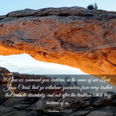 Picture 03 - 2 Thessalonians 3:6 ASV - Now we command you, brethren, in the name of our - Bible Verse Picture