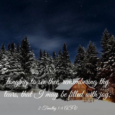 Picture 03 - 2 Timothy 1:4 ASV - longing to see thee, remembering thy tears, that - Bible Verse Picture