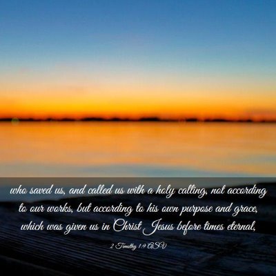 Picture 03 - 2 Timothy 1:9 ASV - who saved us, and called us with a holy calling, - Bible Verse Picture