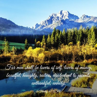 Picture 03 - 2 Timothy 3:2 ASV - For men shall be lovers of self, lovers of money, - Bible Verse Picture