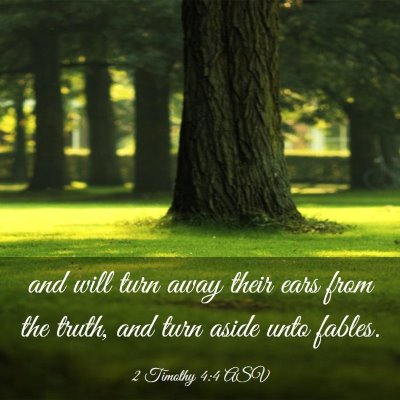 Picture 03 - 2 Timothy 4:4 ASV - and will turn away their ears from the truth, and - Bible Verse Picture