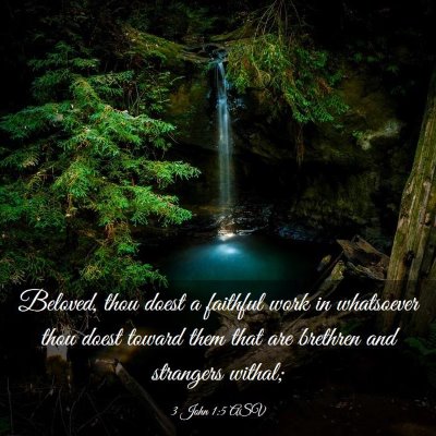 Picture 03 - 3 John 1:5 ASV - Beloved, thou doest a faithful work in whatsoever - Bible Verse Picture