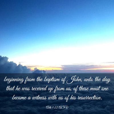 Picture 03 - Acts 1:22 ASV - beginning from the baptism of John, unto the day - Bible Verse Picture