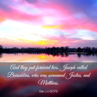 Picture 03 - Acts 1:23 ASV - And they put forward two, Joseph called - Bible Verse Picture