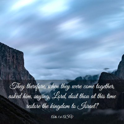 Picture 03 - Acts 1:6 ASV - They therefore, when they were come together, - Bible Verse Picture