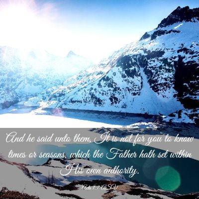 Picture 03 - Acts 1:7 ASV - And he said unto them, It is not for you to know - Bible Verse Picture