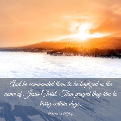 Picture 03 - Acts 10:48 ASV - And he commanded them to be baptized in the name - Bible Verse Picture