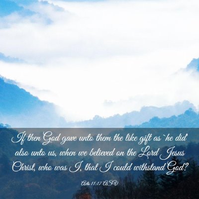 Picture 03 - Acts 11:17 ASV - If then God gave unto them the like gift as `he - Bible Verse Picture