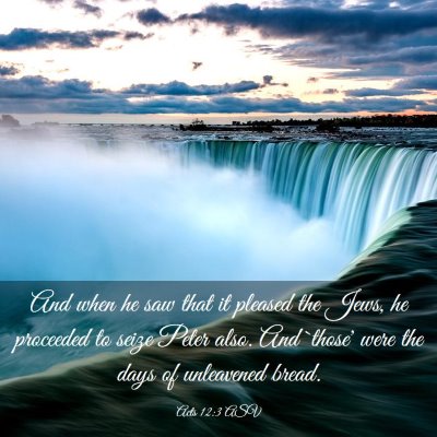 Picture 03 - Acts 12:3 ASV - And when he saw that it pleased the Jews, he - Bible Verse Picture