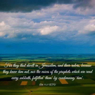 Picture 03 - Acts 13:27 ASV - For they that dwell in Jerusalem, and their - Bible Verse Picture