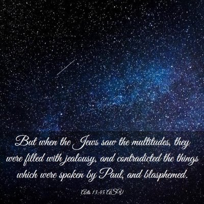 Picture 03 - Acts 13:45 ASV - But when the Jews saw the multitudes, they were - Bible Verse Picture