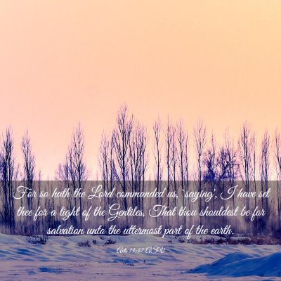 Picture 03 - Acts 13:47 ASV - For so hath the Lord commanded us, `saying', I - Bible Verse Picture