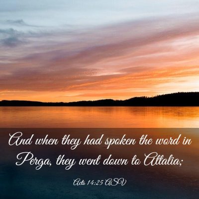 Picture 03 - Acts 14:25 ASV - And when they had spoken the word in Perga, they - Bible Verse Picture