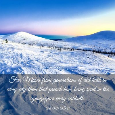 Picture 03 - Acts 15:21 ASV - For Moses from generations of old hath in every - Bible Verse Picture