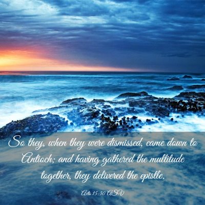 Picture 03 - Acts 15:30 ASV - So they, when they were dismissed, came down to - Bible Verse Picture
