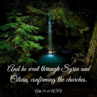 Picture 03 - Acts 15:41 ASV - And he went through Syria and Cilicia, confirming - Bible Verse Picture