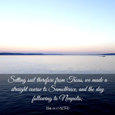 Picture 03 - Acts 16:11 ASV - Setting sail therefore from Troas, we made a - Bible Verse Picture