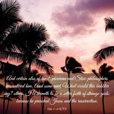 Picture 03 - Acts 17:18 ASV - And certain also of the Epicurean and Stoic - Bible Verse Picture