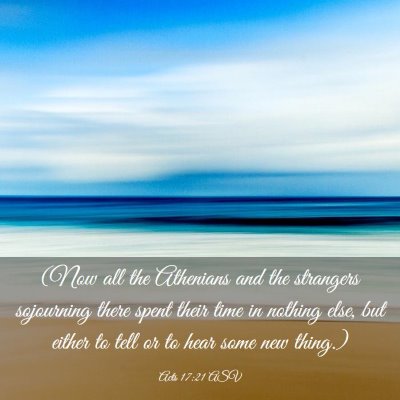 Picture 03 - Acts 17:21 ASV - (Now all the Athenians and the strangers - Bible Verse Picture