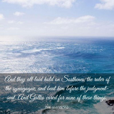 Picture 03 - Acts 18:17 ASV - And they all laid hold on Sosthenes, the ruler of - Bible Verse Picture