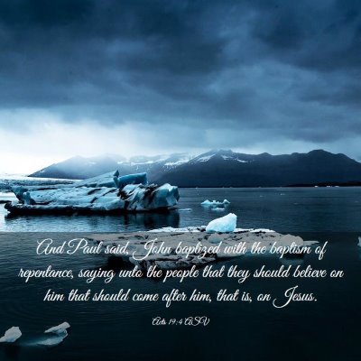 Picture 03 - Acts 19:4 ASV - And Paul said, John baptized with the baptism of - Bible Verse Picture