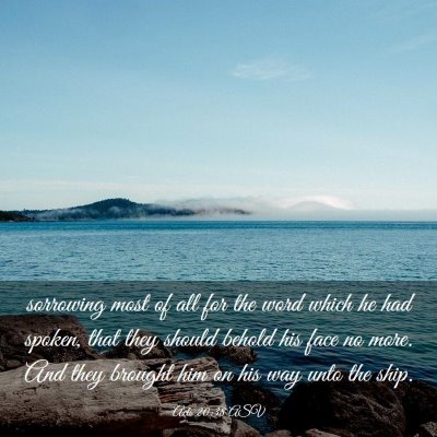 Picture 03 - Acts 20:38 ASV - sorrowing most of all for the word which he had - Bible Verse Picture