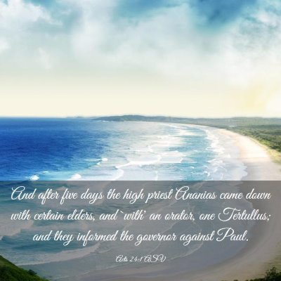 Picture 03 - Acts 24:1 ASV - And after five days the high priest Ananias came - Bible Verse Picture