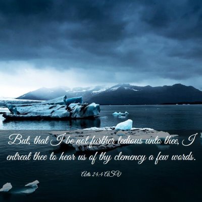 Picture 03 - Acts 24:4 ASV - But, that I be not further tedious unto thee, I - Bible Verse Picture