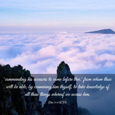 Picture 03 - Acts 24:8 ASV - `commanding his accusers to come before thee.' - Bible Verse Picture