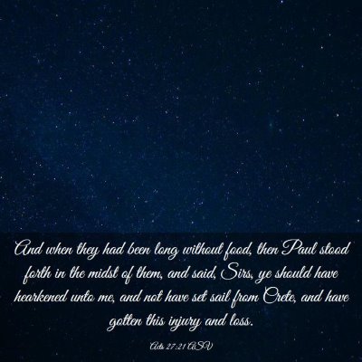 Picture 03 - Acts 27:21 ASV - And when they had been long without food, then - Bible Verse Picture