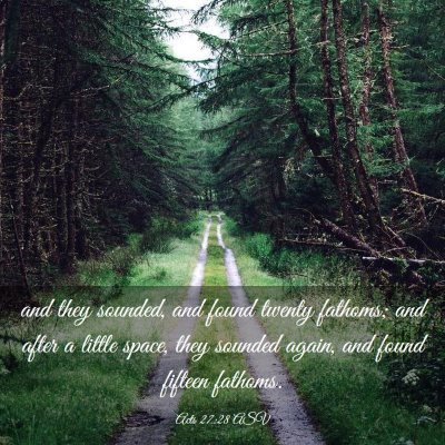 Picture 03 - Acts 27:28 ASV - and they sounded, and found twenty fathoms; and - Bible Verse Picture