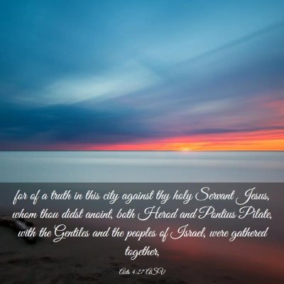 Picture 03 - Acts 4:27 ASV - for of a truth in this city against thy holy - Bible Verse Picture