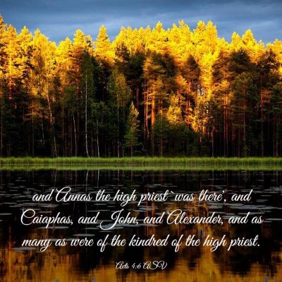 Picture 03 - Acts 4:6 ASV - and Annas the high priest `was there', and - Bible Verse Picture