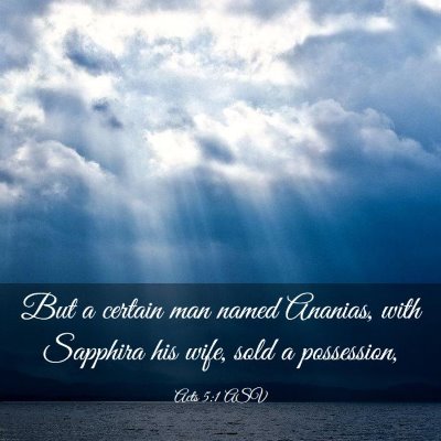 Picture 03 - Acts 5:1 ASV - But a certain man named Ananias, with Sapphira - Bible Verse Picture