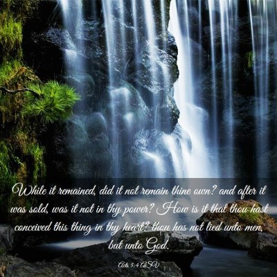 Picture 03 - Acts 5:4 ASV - While it remained, did it not remain thine own? - Bible Verse Picture
