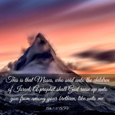 Picture 03 - Acts 7:37 ASV - This is that Moses, who said unto the children of - Bible Verse Picture