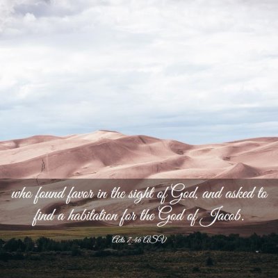 Picture 03 - Acts 7:46 ASV - who found favor in the sight of God, and asked to - Bible Verse Picture