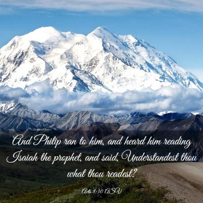 Picture 03 - Acts 8:30 ASV - And Philip ran to him, and heard him reading - Bible Verse Picture