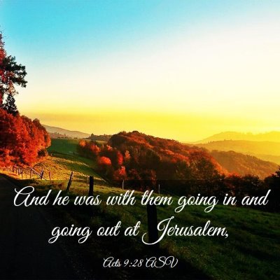 Picture 03 - Acts 9:28 ASV - And he was with them going in and going out at - Bible Verse Picture