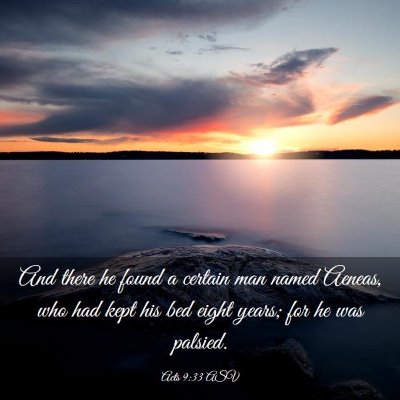 Picture 03 - Acts 9:33 ASV - And there he found a certain man named Aeneas, - Bible Verse Picture
