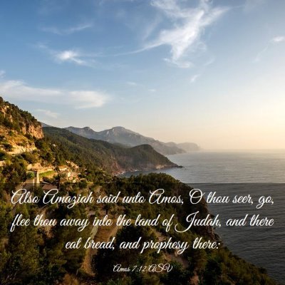 Picture 03 - Amos 7:12 ASV - Also Amaziah said unto Amos, O thou seer, go, - Bible Verse Picture