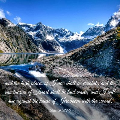 Picture 03 - Amos 7:9 ASV - and the high places of Isaac shall be desolate, - Bible Verse Picture