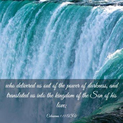 Picture 03 - Colossians 1:13 ASV - who delivered us out of the power of darkness, - Bible Verse Picture