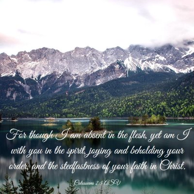 Picture 03 - Colossians 2:5 ASV - For though I am absent in the flesh, yet am I - Bible Verse Picture