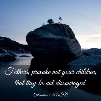 Picture 03 - Colossians 3:21 ASV - Fathers, provoke not your children, that they be - Bible Verse Picture