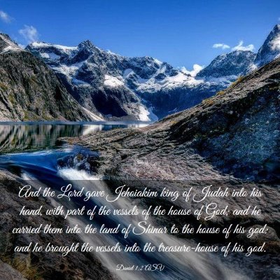 Picture 03 - Daniel 1:2 ASV - And the Lord gave Jehoiakim king of Judah into - Bible Verse Picture
