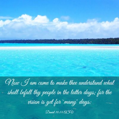 Picture 03 - Daniel 10:14 ASV - Now I am come to make thee understand what shall - Bible Verse Picture