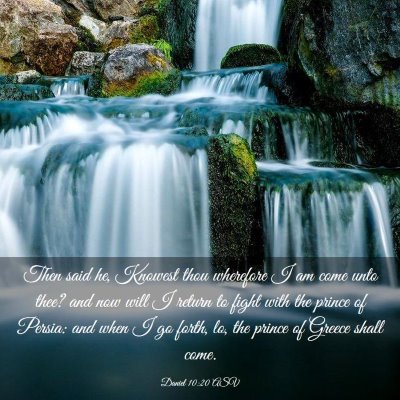 Picture 03 - Daniel 10:20 ASV - Then said he, Knowest thou wherefore I am come - Bible Verse Picture