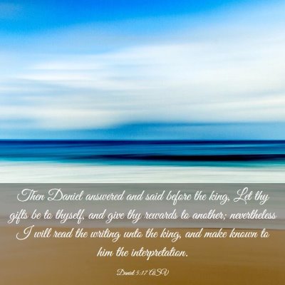 Picture 03 - Daniel 5:17 ASV - Then Daniel answered and said before the king, - Bible Verse Picture